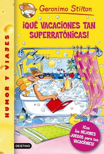 Que Vacaciones Tan Superratonicas!/ A Fabulous Vacation for Geronimo (Geronimo Stilton)