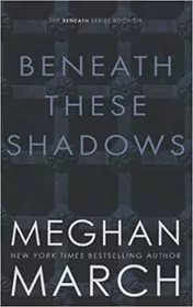 Beneath These Shadows
