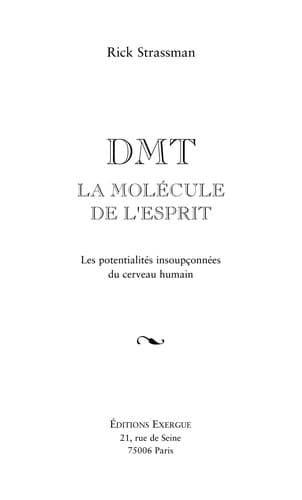 DMT, la molécule de l'esprit