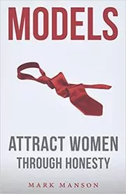 Résumé : Models - Attract Women Through Honesty de Mark Manson