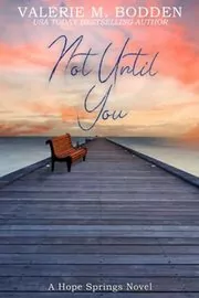 Not Until You