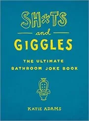 Sh*ts and Giggles