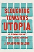 Slouching Towards Utopia