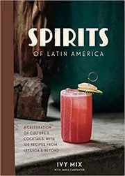 Cócteles de América Latina / Spirits of Latin America