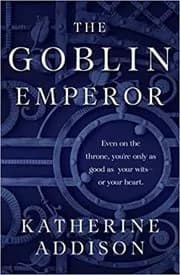 The Goblin Emperor