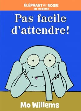 Pas Facile D'attendre!