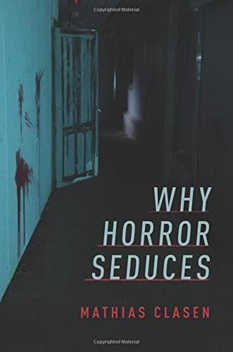 Why Horror Seduces