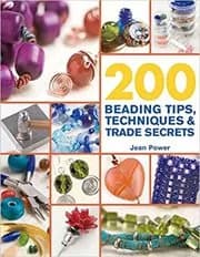 200 Beading Tips, Techniques & Trade Secrets