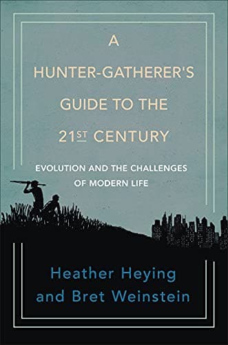 A Hunter-Gatherer's Guide to the 21st Century
