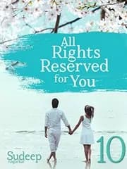 All Rights Reserved For You: Part 10