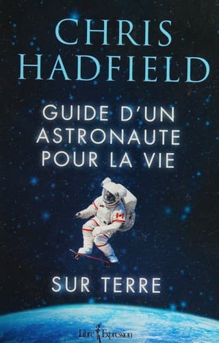 Guide d'un astronaute pour la vie sur Terre
