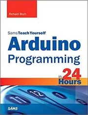 Arduino Programming in 24 Hours