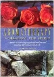 Aromatherapy for Healing the Spirit