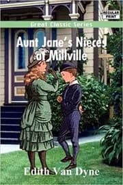 Aunt Jane's Nieces at Millville