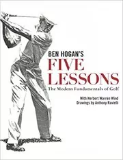 Ben Hogan’s Five Lessons