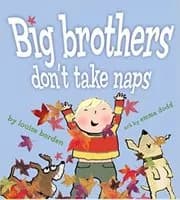 Big Brothers Don't Take Naps