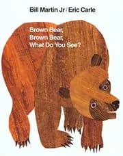 Brown Bear, Brown Bear, What Do You See?