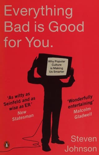 Everything Bad is Good for You
