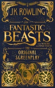 Fantastic Beasts and Where to Find Them - The Original Screenplay