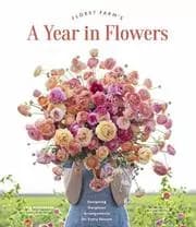 Floret Farm's A Year in Flowers