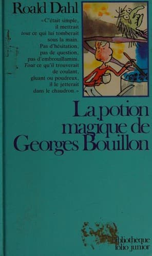 LA POTION MAGIQUE DE GEORGES BOUILLON