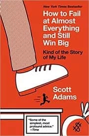 How to Fail at Almost Everything and Still Win Big