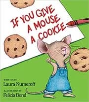 If You Give a Mouse a Cookie