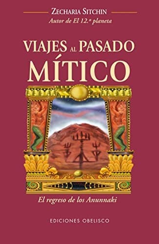Viajes al pasado mítico