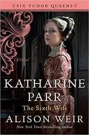 Katharine Parr, The Sixth Wife