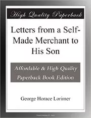 Letters from a Self-Made Merchant to His Son