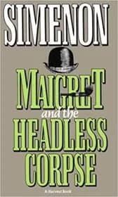Maigret and the Headless Corpse