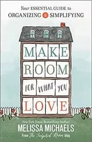 Make Room for What You Love