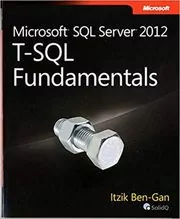Microsoft SQL Server 2012 T-SQL Fundamentals