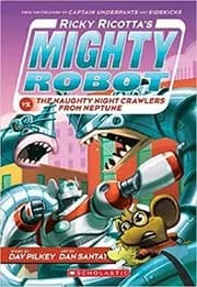 Mighty Robot vs. The Naughty Nightcrawlers From Neptune