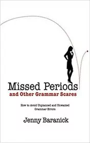 Missed Periods and Other Grammar Scares