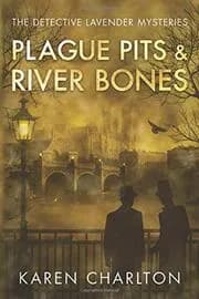 Plague Pits & River Bones