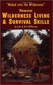 Primitive Wilderness Living & Survival Skills
