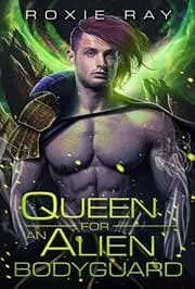 Queen For An Alien Bodyguard