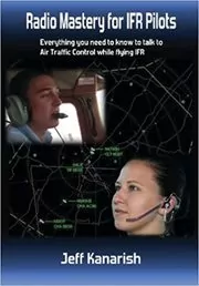 Radio Mastery for IFR Pilots