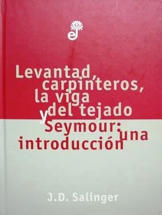 Levantad, carpinteros, la viga del tejado y Seymour: una introducción