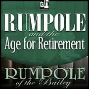 Rumpole and the Age for Retirement