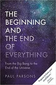 The Beginning and the End of Everything