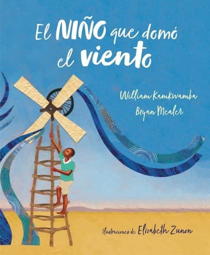 niño Que Domó el Viento (álbum Ilustrado) / the Boy Who Harnessed the Wind