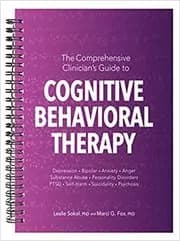 The Comprehensive Clinician's Guide to Cognitive Behavioral Therapy
