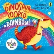 The Dinosaur that Pooped a Rainbow!