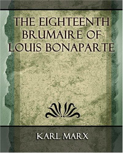 The Eighteenth Brumaire of Louis Bonaparte