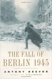 The Fall of Berlin 1945