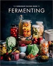 The Farmhouse Culture Guide to Fermenting