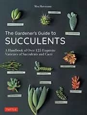 The Gardener's Guide to Succulents
