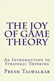 The Joy of Game Theory